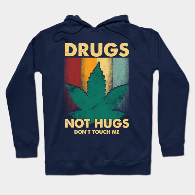 Vintage Retro Drugs Not Hugs Don't Touch Me Hoodie by Whimsical Thinker